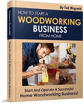 Bonus #2: How to Start a Woodworking Business?